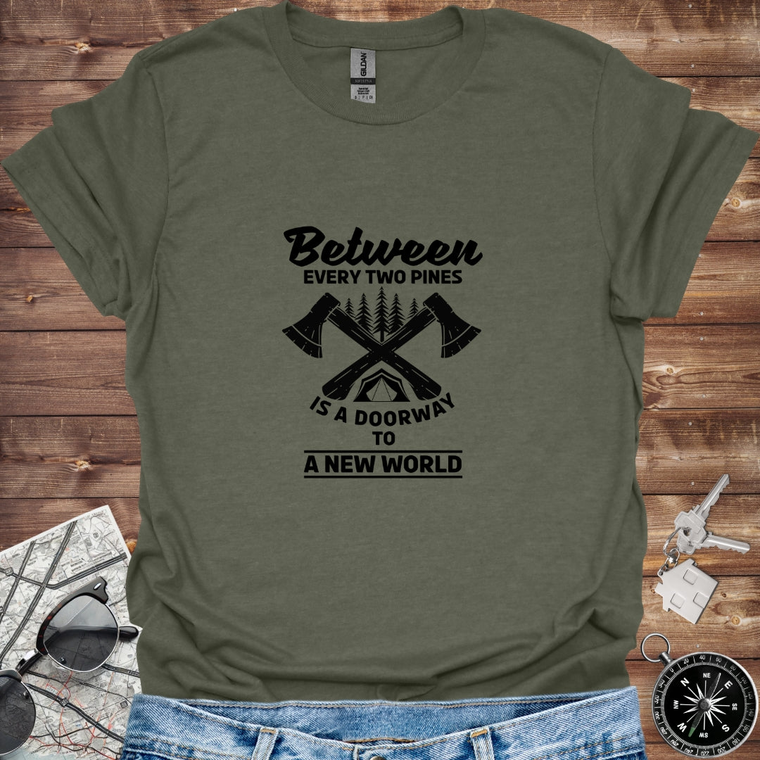 Between every two pines is a doorway to a new world
